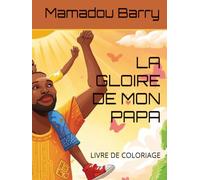 LA GLOIRE DE MON PAPA: LIVRE DE COLORIAGE