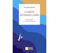 La gloria dei buoni a nulla. Piccola guida per credenti sfiduciati (Ispirazioni)