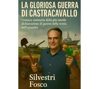 La Gloriosa Guerra di Castracavallo: Cronaca semiseria della più inutile dichiarazione di guerra della storia dell’umanità (contro l’America)