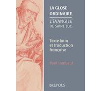 La glose ordinaire: L’Evangile de saint Luc