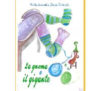 La gnoma e il gigante (I Racconti di Mirella: dove la magia incontra il cuore)