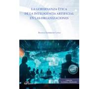 La Gobernanza Etica De La Inteligencia Artificial En Las Organiza Cion
