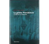 La goleta Providencia: La Cruz de la Conquista (Una saga marinera española)