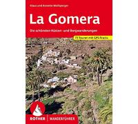 La Gomera: Die schönsten Küsten- und Bergwanderungen. 73 Touren mit GPS-Tracks