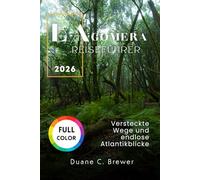 La Gomera Reiseführer 2026: Versteckte Wege und endlose Atlantikblicke