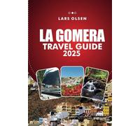 LA GOMERA TRAVEL GUIDE 2025: Explore Spain's Enchanting Island - Top Beaches, Unique Stays & Must-See Attractions