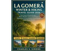 La Gomera Winter & Hiking Guide Travel 2026: Your Canary Islands Escape - Warm-Weather Trails, Cloud-Forest Adventures & Local Secrets for an Unforgettable Winter Holiday