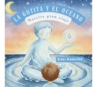 La Gotita y el Océano: Nuestro Gran Viaje