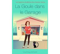 La Goule Dans le Garage: Les mystères douillettes d'un chasseur d'âmes