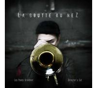 La Goutte Au Nez - Les Pavés Grondent -Director's Cut