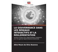 La Gouvernance Dans Les Réseaux Interactifs Et La Réglementation: Analyse d'impact de la réglementation obligatoire pour les agences réglementaires brésiliennes