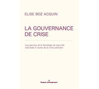 La gouvernance de crise: Les apories de la stratégie de sécurité nationale à l'aune de la crise sanitaire