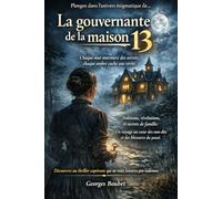 La gouvernante de la maison 13: Dans les ténèbres de la loyauté et du mensonge thriller psychologique captivant mystère autour d'une gouvernante