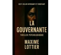 La Gouvernante: Un thriller psychologique envoûtant