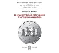 La «governance» bancaria nell’era digitale tra efficienza e responsabilità (Strumenti e modelli di diritto dell’economia)