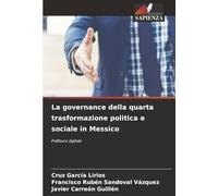 La governance della quarta trasformazione politica e sociale in Messico: Politburo digitale