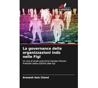 La governance delle organizzazioni indù nelle Figi: Un caso di studio sulla Shree Sanatan Dharam Pratinidhi Sabha (SSDPS) delle Figi