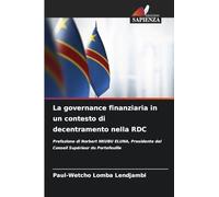 La governance finanziaria in un contesto di decentramento nella RDC: Prefazione di Norbert NKUBU ELUNA, Presidente del Conseil Supérieur du Portefeuille