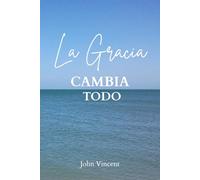 La Gracia Cambia Todo