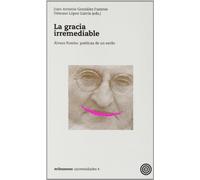 La gracia irremediable: Álvaro Pombo : poéticas de un estilo (Universidades)