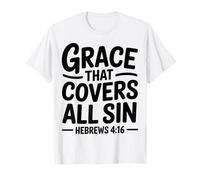 La Gracia redimida salvada Cristiana Cubre el Pecado Hebreos 4:16 Dios Camiseta