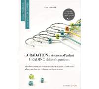 La gradation du vêtement d'enfant: La gradation et les évolutions du vêtement d'enfant (Become a Pattern Drafter Series)
