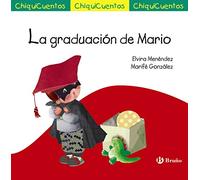 La graduación de Mario – ChiquiCuentos 52 – Castellano – A partir de 3 años – Bruño