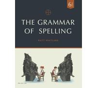 La gramática de la ortografía: grado 6
