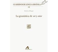 LA GRAMÁTICA DE SER Y ESTAR: 142 (Cuadernos de Lengua Española)