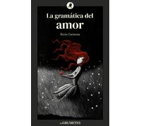 LA GRAMATICA DEL AMOR | Rocío Carmona