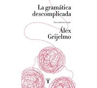 La gramática descomplicada (nueva edición revisada) (Lenguaje)