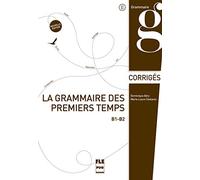La Grammaire Des Premiers Temps B1-b2 Claves