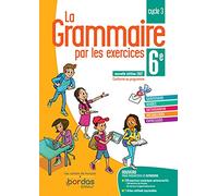 La grammaire par les exercices 6e Cycle 3: Cahier d'exercices