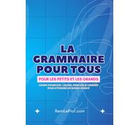 La Grammaire pour tous - Cahier de vacances (leçons, exercices et corrigés pour collégiens, lycéens & adultes): Niveau intermédiaire à avancé