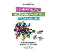 La grammatica con i mattoncini colorati. Guida al metodo