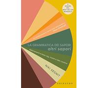 La grammatica dei sapori. Altri sapori. Abbinamenti a base veg, ricette e idee creative (Sapori e fantasia)
