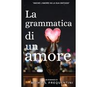 La Grammatica di un Amore (Le Forme Dell' Amore)