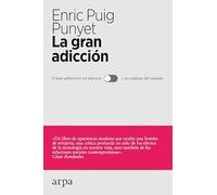 La gran adicción: Cómo sobrevivir sin internet y no aislarse del mundo