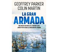La Gran Armada: Una nueva historia de la mayor flota jamás vista desde la creación del mundo (No Ficción)