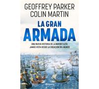 La Gran Armada: Una nueva historia de la mayor flota jamás vista desde la creación del mundo (No Ficción)
