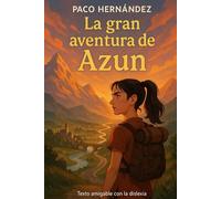 La gran aventura de Azun: Novela juvenil y adulto joven, de texto amigable con la dislexia, ideal para mejorar la comprensión lectora y para ... Historias de destinos que se cruzan.)