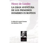 la gran aventura de los primeros hombres europeos: la odisea de l a es