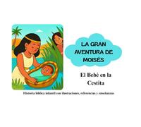 LA GRAN AVENTURA DE MOISÉS: El Bebé en la Cestita