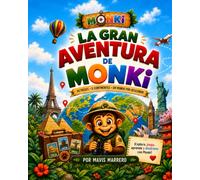 La Gran Aventura de Monki: Banderas del Mundo.: 30 países para descubrir con mapas, banderas, animales, monumentos, comidas, curiosidades, juegos y diploma final.