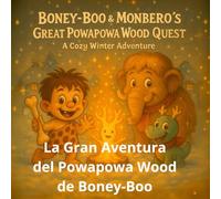 La Gran Aventura del Powapowa Wood de Boney-Boo: y Monbero Un cuento cálido de invierno (Boney-Boo (Edición en Español))