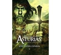 La gran aventura del Reino de Asturias: Así empezó la reconquista (Historia divulgativa)
