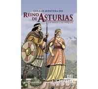 La gran aventura del reino de Asturias: Así empezó la Reconquista (HISTORIA)