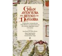 La Gran Aventura Del Reyno De Navarra: Fundacion Y Evolucion Del Viejo