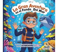 La Gran Aventura en el Fondo del Mar.: Un cuento interactivo para descubrir, aprender y explorar bajo el mar. Fomenta la atención, la imaginación y la ... Lectura y juegos. (Las aventuras de Nico)