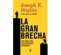 La gran brecha: Qué hacer con las sociedades desiguales (Pensamiento)
